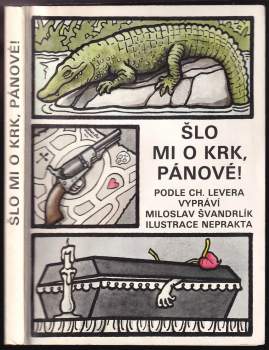 Šlo mi o krk, pánové