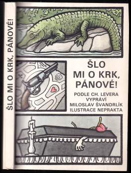 Šlo mi o krk, pánové