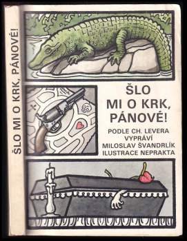 Miloslav Švandrlík: Šlo mi o krk, pánové