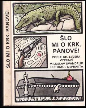Miloslav Švandrlík: Šlo mi o krk, pánové