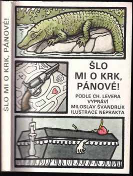 Šlo mi o krk, pánové