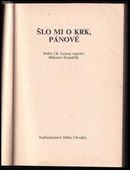 Miloslav Švandrlík: Šlo mi o krk, pánové
