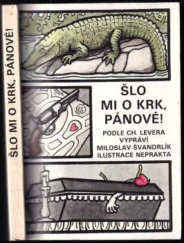 Miloslav Švandrlík: Šlo mi o krk, pánové