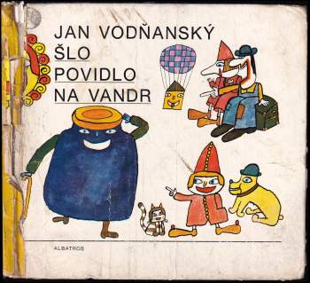 Jan Vodňanský: Šlo povidlo na vandr
