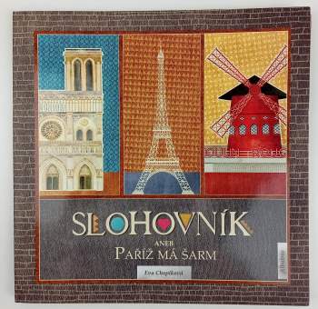 Eva Chupíková: Slohovník, aneb, Paříž má šarm