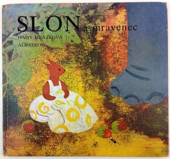 Daisy Mrázková: Slon a mravenec