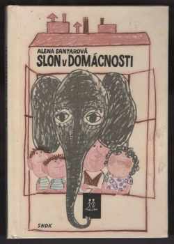 Alena Santarová: Slon v domácnosti