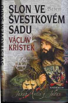 Slon ve švestkovém sadu - Václav Křístek (2016, Knižní klub) - ID: 609539