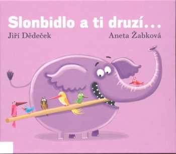 Slonbidlo a ti druzí