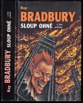 Ray Bradbury: Sloup ohně a jiné příběhy