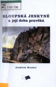 Sloupská jeskyně a její doba pravěká