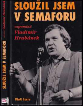 Sloužil jsem v Semaforu