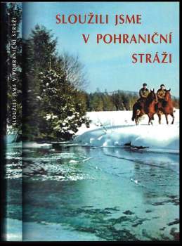Stanislav Lamač: Sloužili jsme v Pohraniční stráži