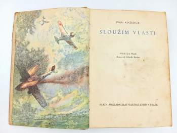 Ivan Nikitovič Kožedub: Sloužím vlasti