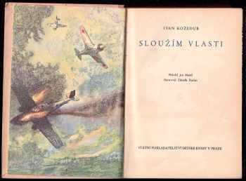 Ivan Nikitovič Kožedub: Sloužím vlasti