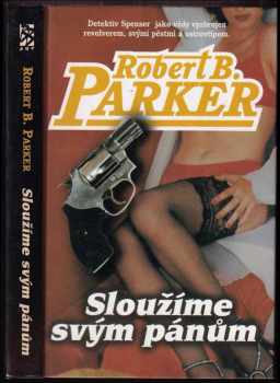 Robert B Parker: Sloužíme svým pánům