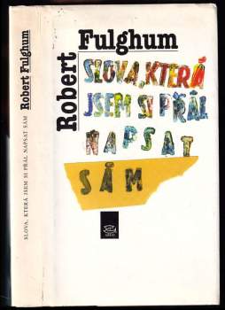 Robert Fulghum: Slova, která jsem si přál napsat sám