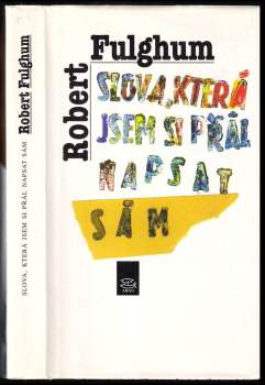 Robert Fulghum: Slova, která jsem si přál napsat sám