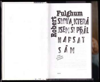 Robert Fulghum: Slova, která jsem si přál napsat sám