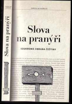 Slova na pranýři : soukromá obrana češtiny