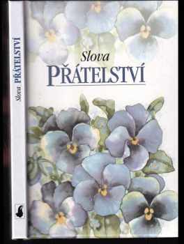 Slova přátelství (2002, Slovart) - ID: 473577