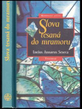 Lucius Annaeus Seneca: Slova tesaná do mramoru
