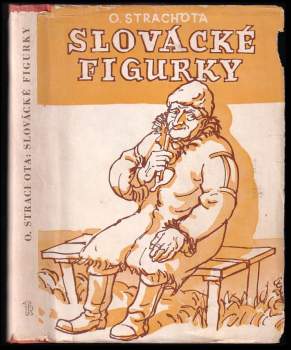 Otto Strachota: Slovácké figurky