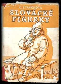 Otto Strachota: Slovácké figurky