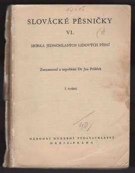 Slovácké pěsničky : sbírka jednohlasých lidových písní. 6