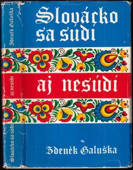 Zdeněk Galuška: Slovácko sa súdi aj nesúdí