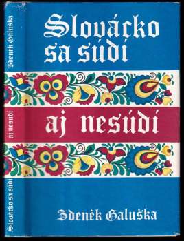 Zdeněk Galuška: Slovácko sa súdí aj nesúdí