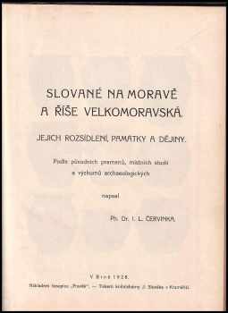 Inocenc Ladislav Červinka: Slované na Moravě a říše Velkomoravská