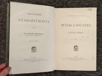 Lubor Niederle: Slovanské starožitnosti Díl I, svazek 1 + 2, Díl II, svazek 1 - 3, Díl III - Život starých Slovanů + Původ a počátky Slovanů jižních + Původ a počátky Slovanů západních