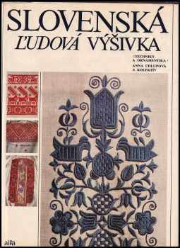 Anna Chlupová: Slovenská ľudová výšivka