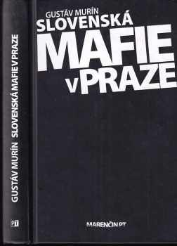 Gustáv Murín: Slovenská mafie v Praze