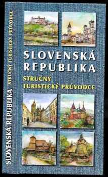 Slovenská republika : stručný turistický průvodce