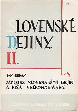 Slovenské dejiny. Díl 2. Začiatky slovenských dejín a ríša Veľkomoravská