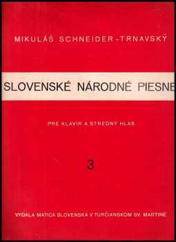 Mikuláš Schneider-Trnavský: Slovenské národné piesne