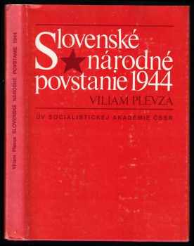 Viliam Plevza: Slovenské národné povstanie 1944 - Počiatok národnej a demokratickej revolúcie v Československu