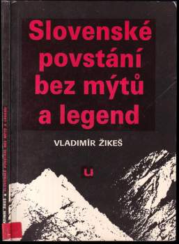 Slovenské povstání bez mýtů a legend