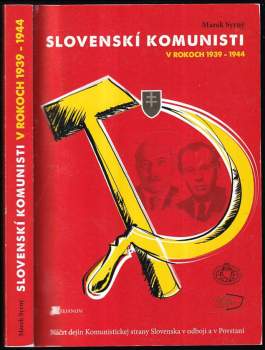 Marek Syrný: Slovenskí komunisti v rokoch 1939-1944