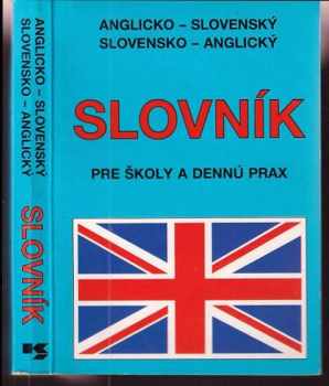 Slovensko-anglický a anglicko-slovenský slovník pre školy a dennú prax