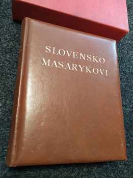 Slovensko Masarykovi - POUZE 100 VÝTISKŮ V CELOKOŽENÉ VAZBĚ, VÝTISK 12 - Tomáš Garrigue Masaryk, Edvard Beneš, Albert Pražák, Pavol Országh Hviezdoslav, Karel Kálal, Emil Boleslav Lukáč, Janko Jesenský, Martin Rázus, Štefan Krčméry, Tido Jozef Gašpar, Anton Štefánek, Ivan Dérer, Elena Maróthy Šoltésová, Štefan Osuský, Henry Wickham Steed, Vladimír Roy, Alois Kolísek, Milan Ivanka, Juraj Slávik, Jan Drobný, Vavro Šrobár, Bohdan Haluzický, Basile Stoica, Ferdo Šišić, Robert William Seton-Watson, Ľudovít Medvecký, Vladimír Fajnor, Jindřich Kohn, František Kaláč, Martin Mičura, Michal Ursíny, Ladislav Thomka-Markovický, János Petrik, Anton Štefan Ambrose (1930, Literárne-vedecké nakl. Vojtecha Tilkovského) - ID: 236949