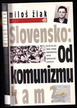 Slovensko: od komunizmu kam?
