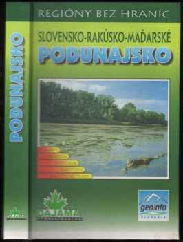 Mária Bizubová: Slovensko-Rakúsko-Maďarské Podunajsko