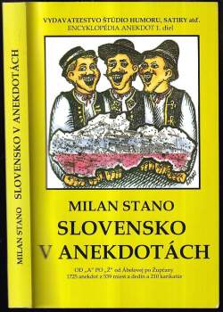 Slovensko v anekdotách : od "A" po "Ž" od Ábelovej po Župčany : 1725 anekdot z 539 miest a dedín a 210 karikatúr