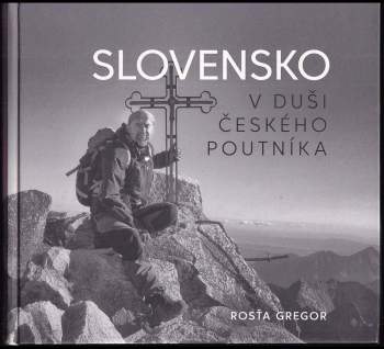 Slovensko v duši českého poutníka