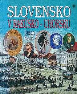 Slovensko v Rakúsko-Uhorsku