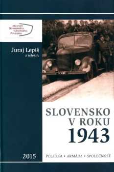 Juraj Lepiš: Slovensko v roku 1943