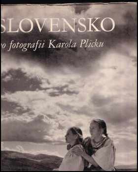 Slovensko vo fotografii Karola Plicku